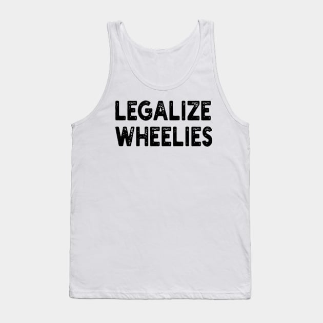 legalize wheelies Tank Top by style flourish